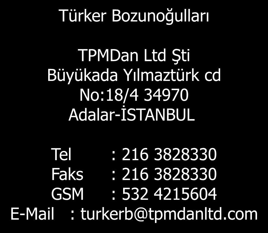 Türker Bozunoğulları TPMDan Ltd Şti Büyükada Yılmaztürk cd No:18/4 34970