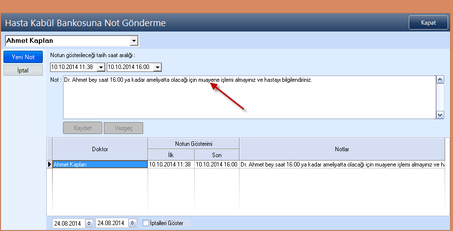 Bankoya otomatik not gönderimi Muayene işlemini yapacak olan doktor ameliyatta yada toplantısı