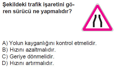 Şekildeki trafik işareti neyi ifade eder?