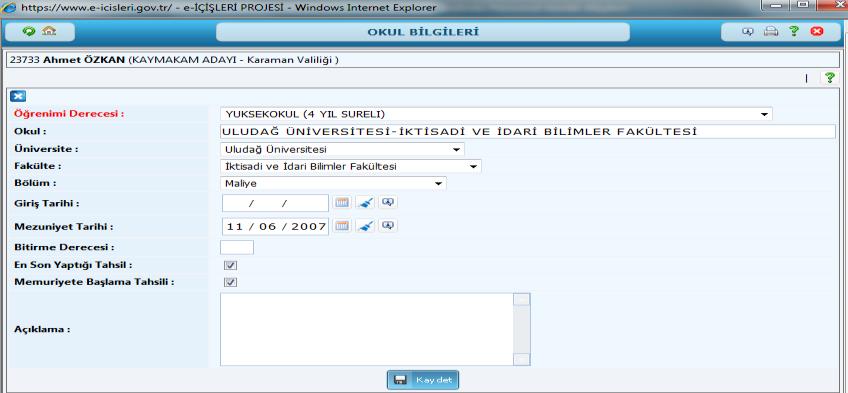 Öğrenim derecesi alanı diğer ilgili kriterler yazılır. Kaydet (Bkz:12) butonu tıklanır. 12 3.2.11.