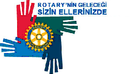 Eğer bu zincir devam edecekse, her halkasının güçlü olması şart. Rotary nin geleceğine sağlam halkalar eklemek bizim, senin ve benim sorumluluğumuz.