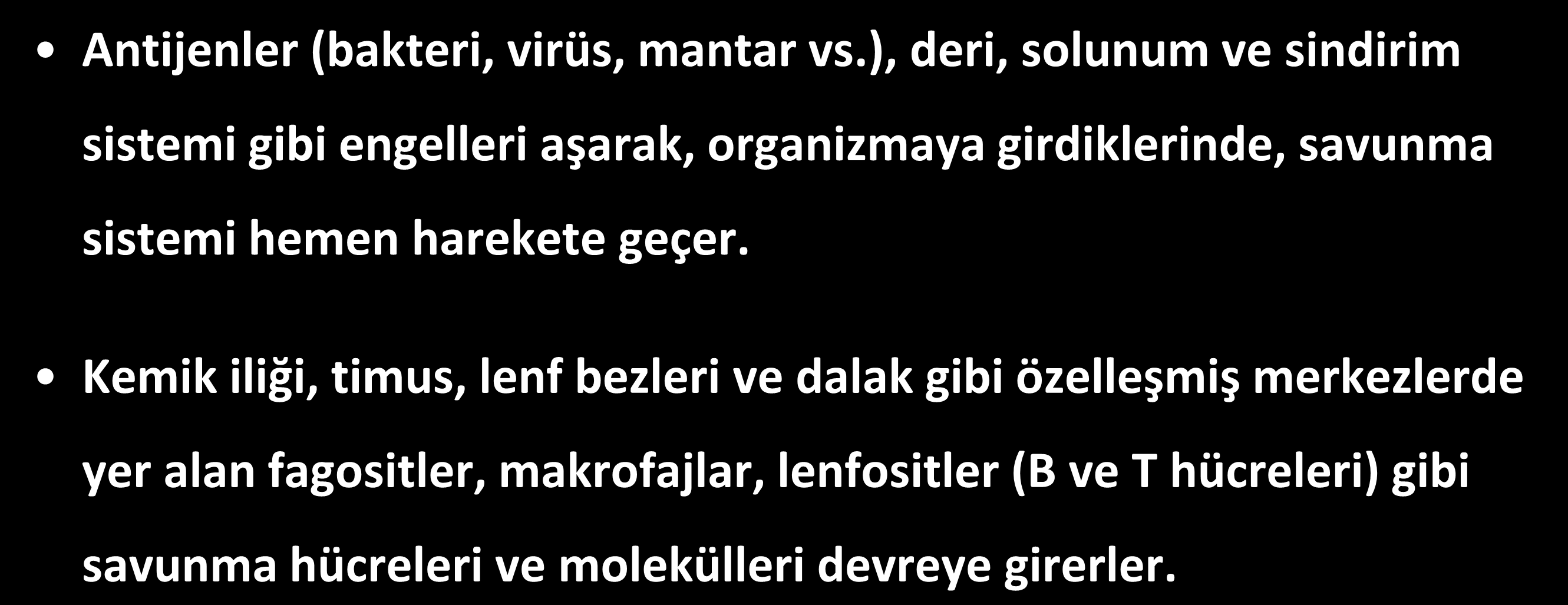 İmmün sistem nasıl çalışır? Antijenler (bakteri, virüs, mantar vs.), deri, solunum ve sindirim sistemi gibi engelleri aşarak, organizmaya girdiklerinde, savunma sistemi hemen harekete geçer.