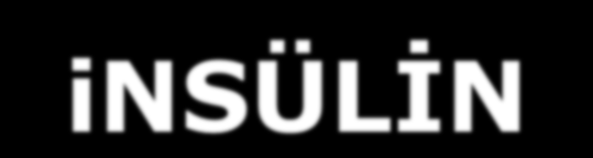 Diabetes Mellitus insülin Sekresyon Azalması &Yokluğu *Etkisinde Azalma