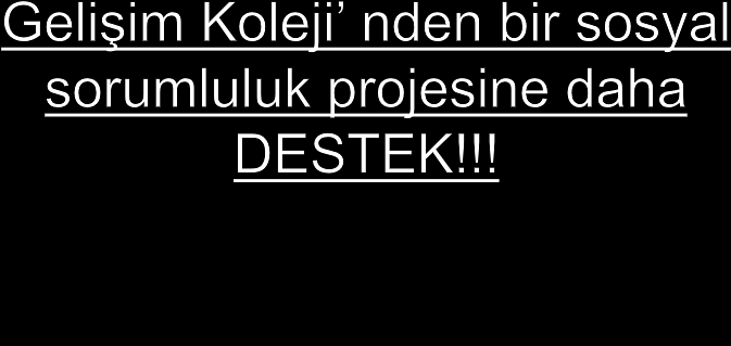 Adım Engelleri Aşalım Kampanyası na katılan okulumuz öğrencileri topladıkları sayısız