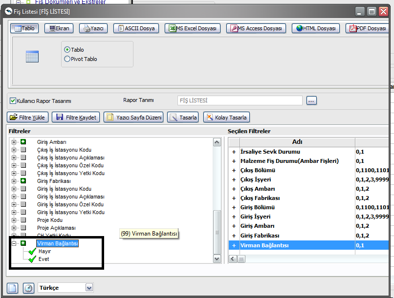 Malzeme Fiş Listesi Hareket dökümü ve Malzeme Ekstresi rapor filtrelerine Virman