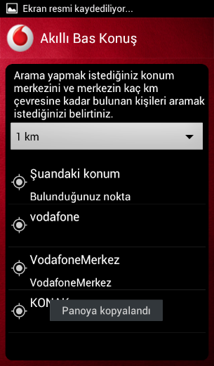 Seçtiğiniz konumun çevresinde ne kadar geniş bir alana konuşmak istediğinizi seçersiniz. ( 1 100 km arası seçilebilir ) Çevresine konuşmak istediğiniz konumu seçersiniz.