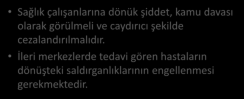 Sağlık çalışanlarına dönük şiddet, kamu davası olarak görülmeli ve caydırıcı şekilde