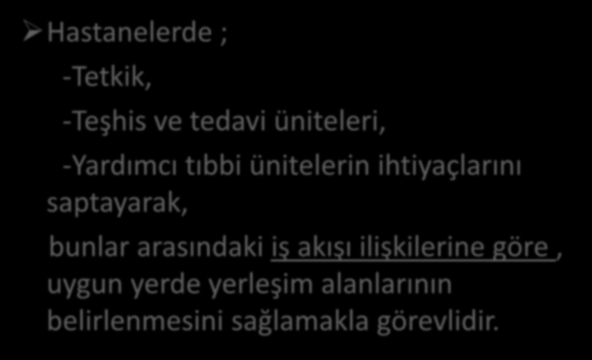 İDARİ HİZMET Hastanelerde ; -Tetkik, -Teşhis ve tedavi üniteleri, -Yardımcı tıbbi ünitelerin ihtiyaçlarını