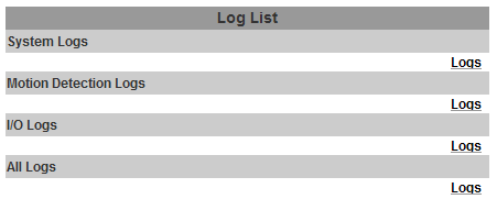 Lg List System Lgs (sistem günlükleri), Mtin Detectin Lgs (hareket algılama günlükleri) ve I/O Lgs (G/Ç günlükleri) şeklinde sıralayın.