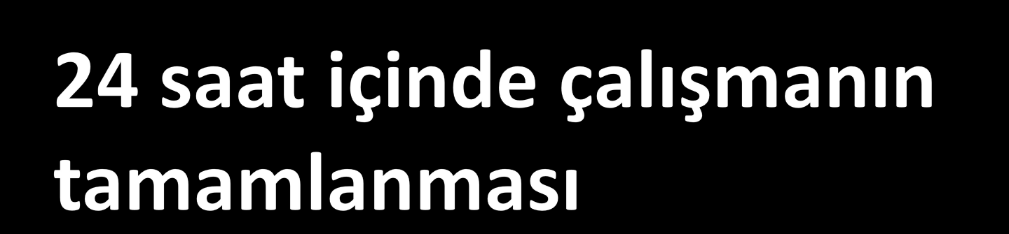 Salı günü saat: 12.00 Örnek hazırlamaya başlangıç 15.00 Örneklerin son kontrollerinin yapılması 16.