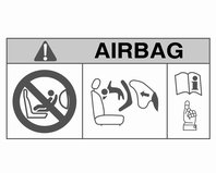 Koltuklar, Güvenlik Sistemleri 61 EN: NEVER use a rearward-facing child restraint on a seat protected by an ACTIVE AIRBAG in front of it; DEATH or SERIOUS INJURY to the CHILD can occur.