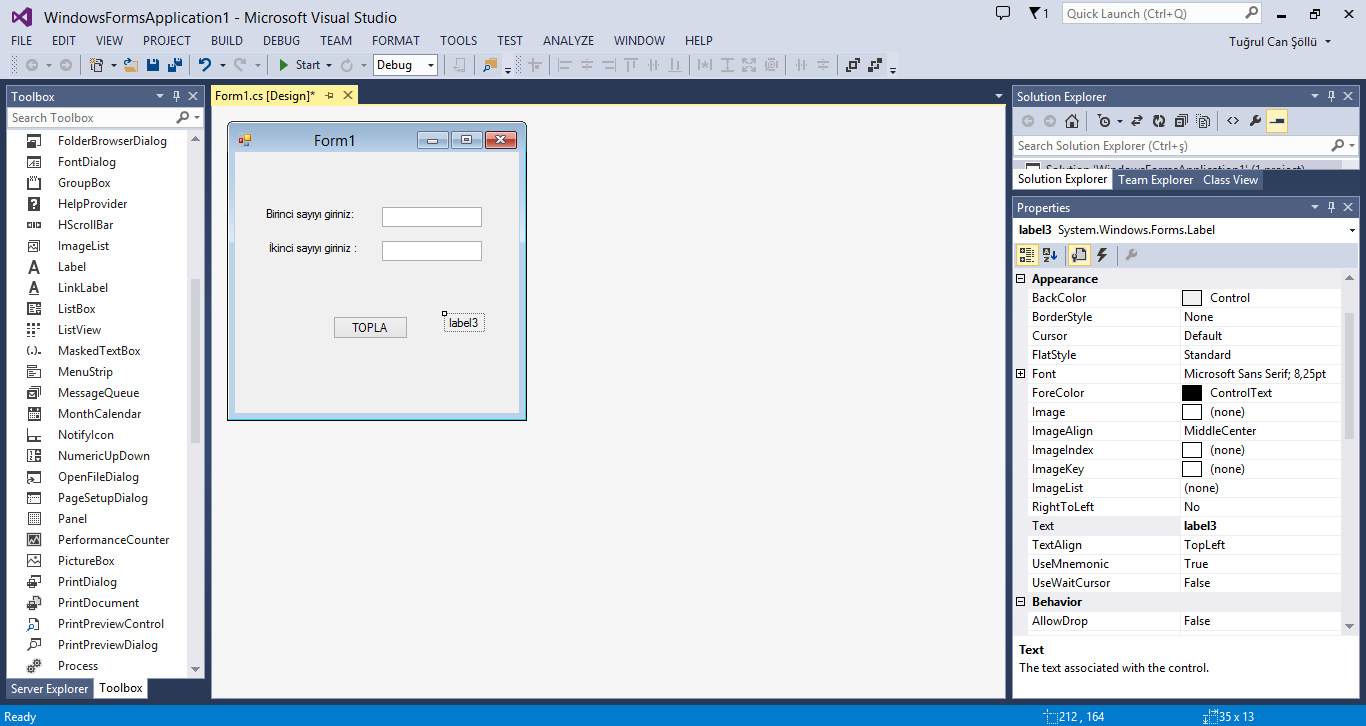Toolbox Kullanarak Forma Label Ekleme Toolbox sekmesinden sürükleyip bırakarak formumuza
