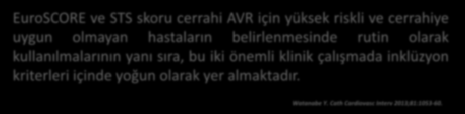 uygun olmayan hastaların belirlenmesinde rutin olarak kullanılmalarının yanı sıra, bu