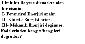 36 Aşağıdakilerden hangisi yanlıştır?