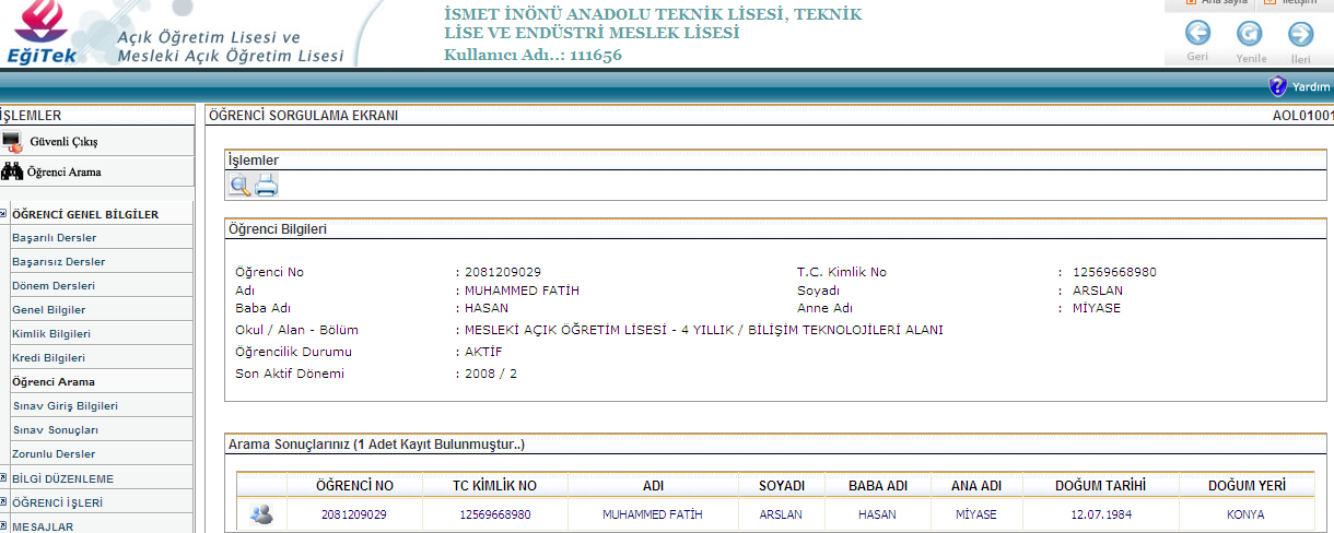 Öğrencinin bilgileri T.C. kimlik numarasından veya öğrenci numarasından sorgulandığı zaman bilgiler yukarıdaki tabloda görüldüğü gibi çıkacaktır.