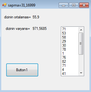 Adres //aliatalay.net Eğitim Fakültesi Böte Visual 2008 basic ders notları 42 toplam2 = 0 For j = 1 To n toplam2 = toplam2 + (x(j) - ortalama) ^ 2 varyans = toplam2 / (n - 1) Label3.