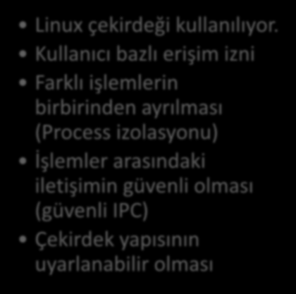 Android Güvenlik Mekanizmaları Kalıtsal Linux Güvenliği Linux çekirdeği kullanılıyor.