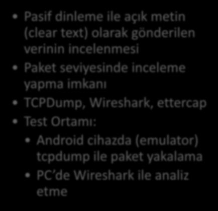 Ağ Trafiği Analizi Ağ Trafiğinin Dinlenmesi Pasif dinleme ile açık metin