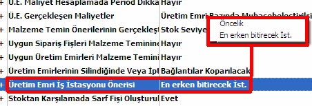 1.2 Üretim Emri Üretim emri üzerine Đş istasyonu Önerisi: Öncelik / En erken bitirecek istasyon seçeneği eklenmiştir. 1.