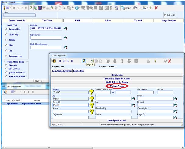 Zemin Tespiti ekranında işlemin talep edildiği haciz evrakında taşınmaz bilgileri mevcut değil ise borçluya ait kimlik bilgileri var ise Malik bölümünden Detaylı Arama seçeneğinden sorgulama