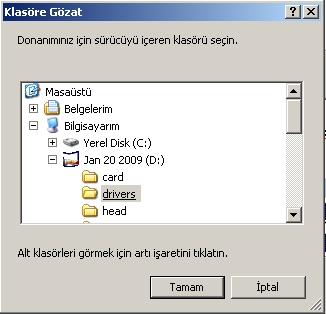 Bu ekranda, CD sürücünüzdeki Drivers klasörünü işaretleyip, Tamam düğmesine