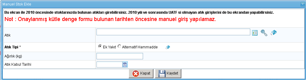 Şekil 50 Geçici Stok Ekranı Şekil 51 deki Manuel Ekle ekranı, tesisin stoklarında bulunan atıkları ve UATF si olmadan gelmiş olan atıkları sisteme kaydetmek için kullanılır.