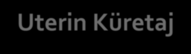 Uterin Küretaj Postpartum küretaj (n=24) vs.