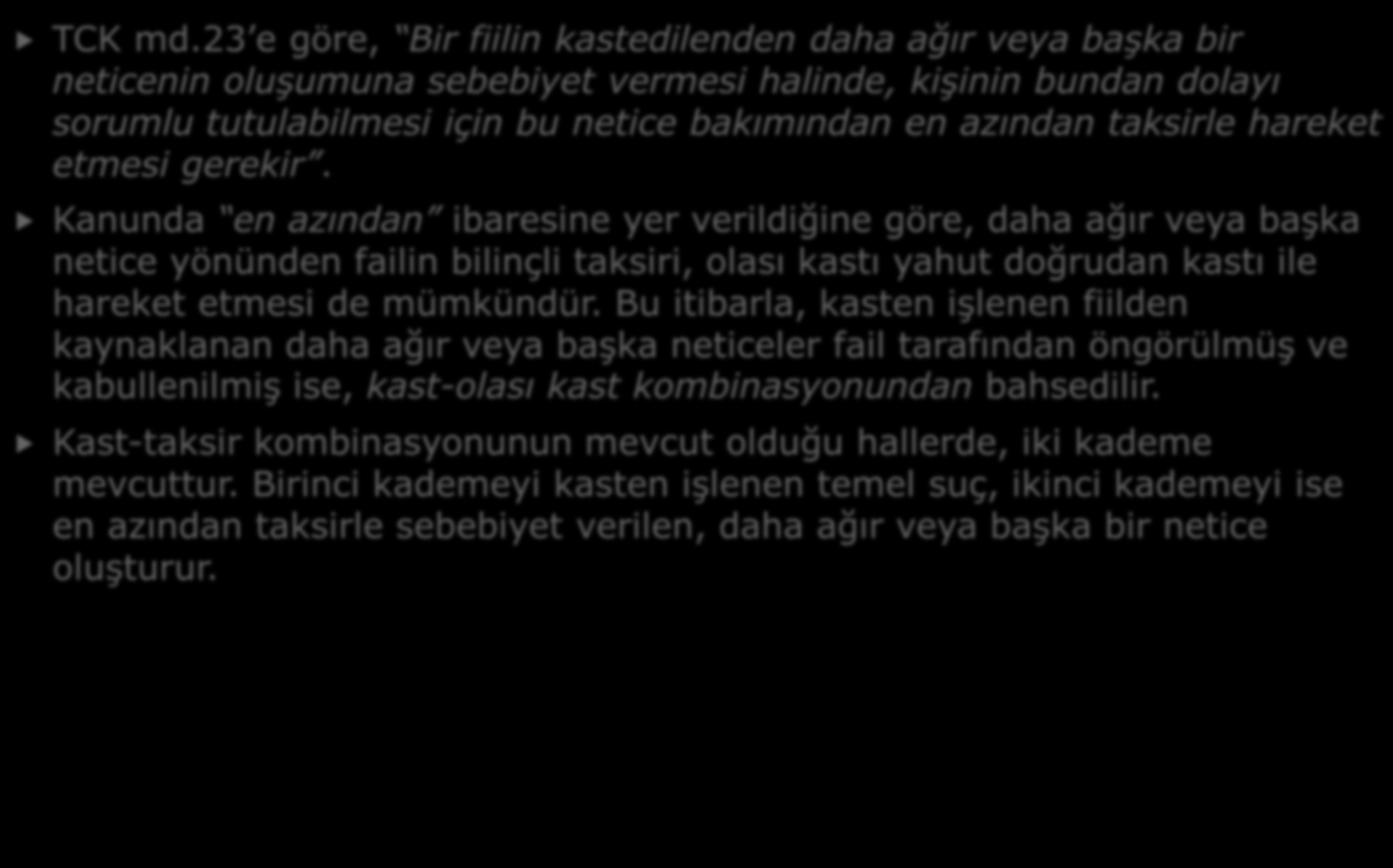 4- NETİCESİ SEBEBİYLE AĞIRLAŞMIŞ SUÇ TCK md.