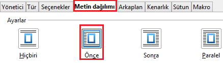 Ayarlar bölümünden Önce özelliğini seçelim. Çerçevenin hemen önünde yazılar yer almaktadır. Ayarlar bölümünden Sonra özelliğini seçelim.