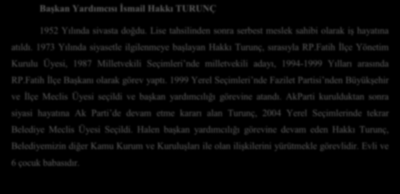 2012 MALİ YILI PROGRAMI Başkan Yardımcısı Hasan SUVER 1961 yılında Sürmenede doğdu. İlköğrenimini Trabzon'da, liseyi Samsun'da okudu.