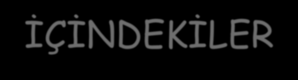 İÇİNDEKİLER 1.EKİM AYI ÖZEL GÜN VE KUTLAMALARI 2.EKİM AYI KAZANIM ve GÖSTERGELERİ 3.EKİM AYI ETKİNLİK ÖRNEKLERİ 4.