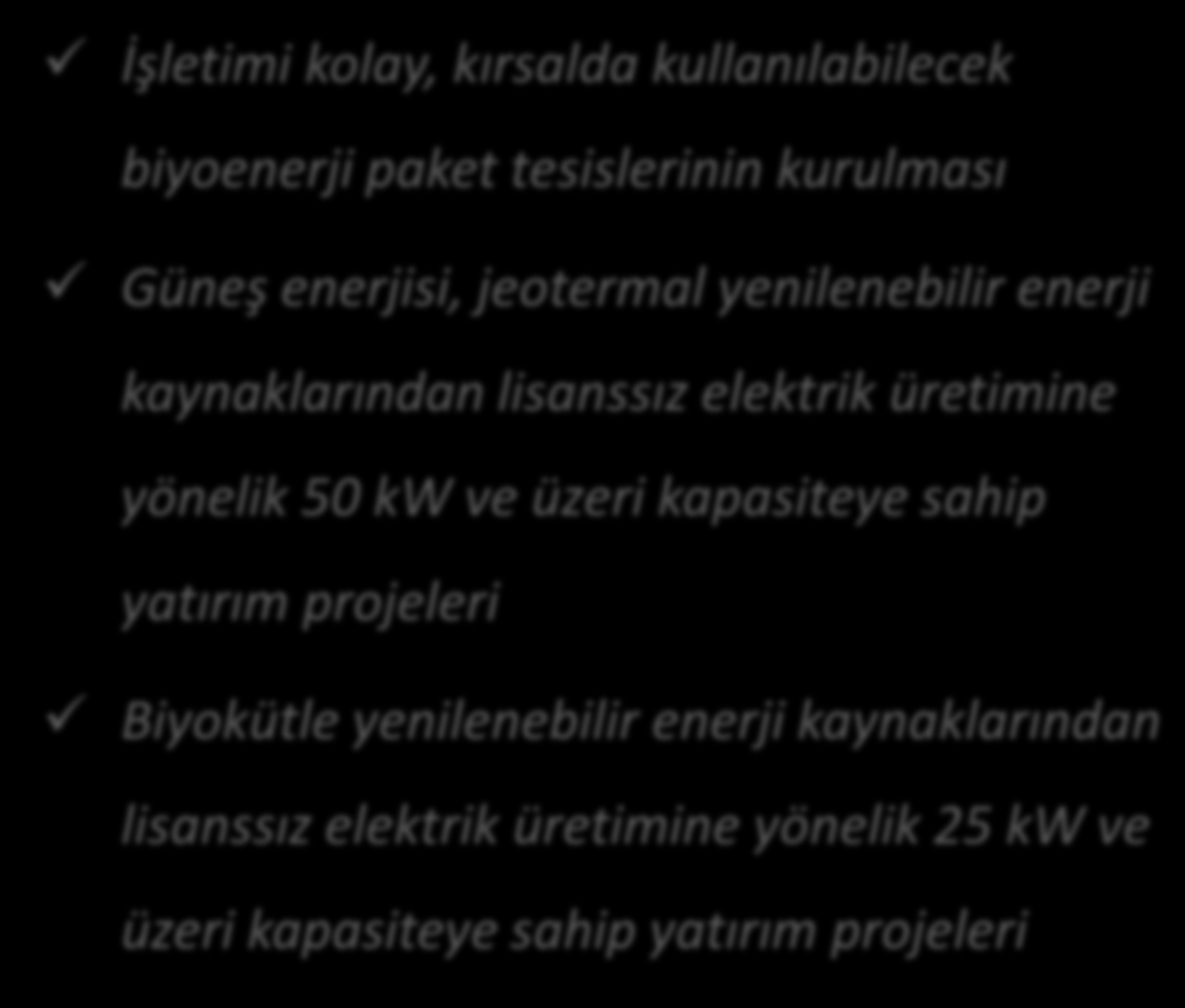 ÖRNEK PROJE KONULARI Öncelik 2: Yenilenebilir enerji kaynakları (rüzgar enerjisi içeren sistemler hariç olmak üzere güneş, biyokütle, jeotermal) ile