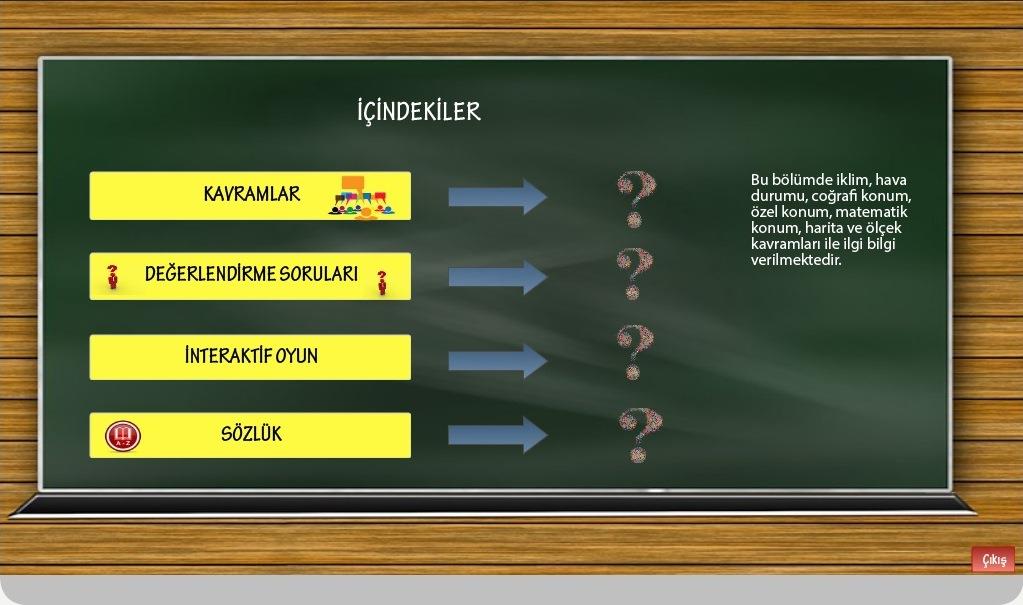 ve görsellerle desteklenen anlatımların bulunduğu kavramlar alt menüsü, 20 maddeden oluşan çoktan seçmeli etkileşimli testin yer aldığı değerlendirme alt menüsü, etkileşimli oyun menüsü ve