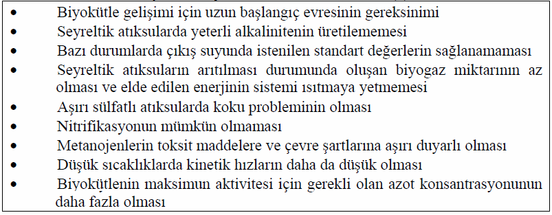 anaerobik sistemlerde hem enerji sarfiyatı daha az olmakta, hem de sistem kullanılabilir enerji kaynağı üretmektedir. Anaerobik sistemler çok yüksek organik yüklemelerde çalıştırılabilmektedir.