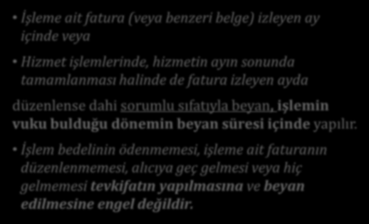 Tevkifat, işlemin yapıldığı dönemde vergi sorumlularına ait KDV2 beyannamesi ile beyan edilecektir; Vergi sorumlularının «başka faaliyetleri nedeniyle KDV mükellefiyetlerinin bulunmaması ve