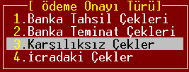 5. SORU:,000 TL lik çek, müģterimiz Kelepir ĠnĢaat a..&& tarihinde geri iade edilmiģtir. [Tahsil Tediye] menüsünde [Çek/Senet/ÇıkıĢ Onaylama] bölümüne girin.