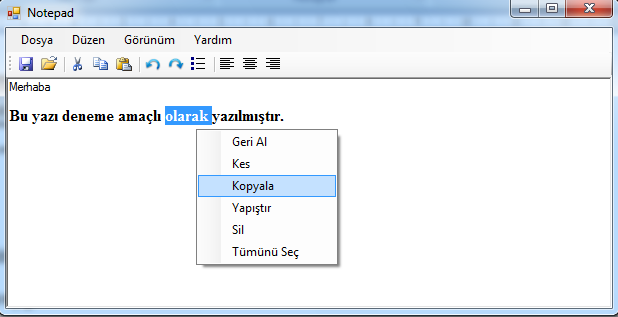 1.23.9. Notepad Uygulaması Bu uygulamada, RichTextBox kontrolünün sağladığı kolaylıklarla bir metin editörü uygulaması geliģtirilecektir.