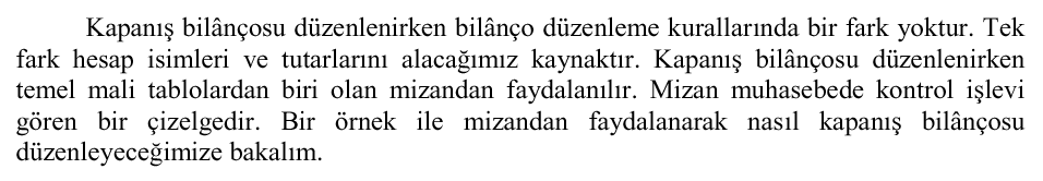 Varlıklar Toplamı = Kasa + Banka + Ticari Mal + Alıcılar + Demirbaşlar Varlıklar Toplamı = 1.500+ 2.200 + 1000 + 500 + 2.000 + 1.400 = 8.