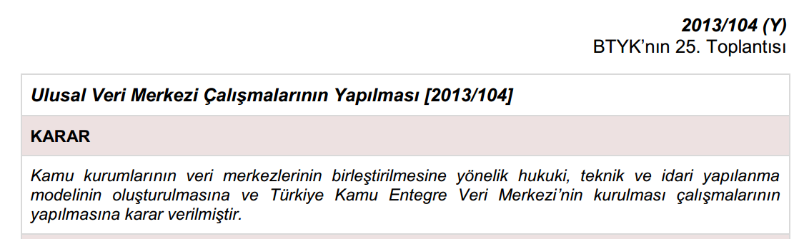 Türkiye Ulusal Veri Merkezi İdari ihtiyaçlar, tasarruf imkânı ve siber güvenlik gereksinimleri doğrultusunda, halen her kurumda müstakil olarak işletilmekte olan veri