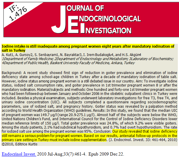Zorunlu iyotlu tuz kullanımına rağmen gebelerde iyot eksikliği Türkiye de hala güncel bir sağlık sorunudur. Tuzların zorunlu iyotlanmasına başlanmasından 8 yıl sonra yapılan çalışmada, 1.
