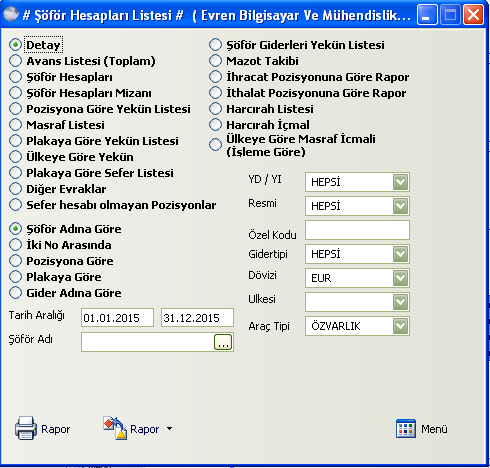 Hesabı Yazdır Menü : ġoförün cari hesabını rapor olarak görmek için kullanılır. : Kaydedilen masrafları yazıcıya yazdırmak için kullanılır.