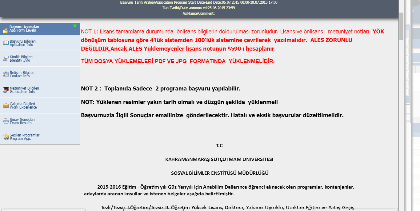 1-BAŞVURU BİLGİLERİ Online Başvuru Sayfaya giriş yaptığınızda karşınıza çıkan ekranda başvuru yapılacak programlarla ilgili kriterler mevcuttur.