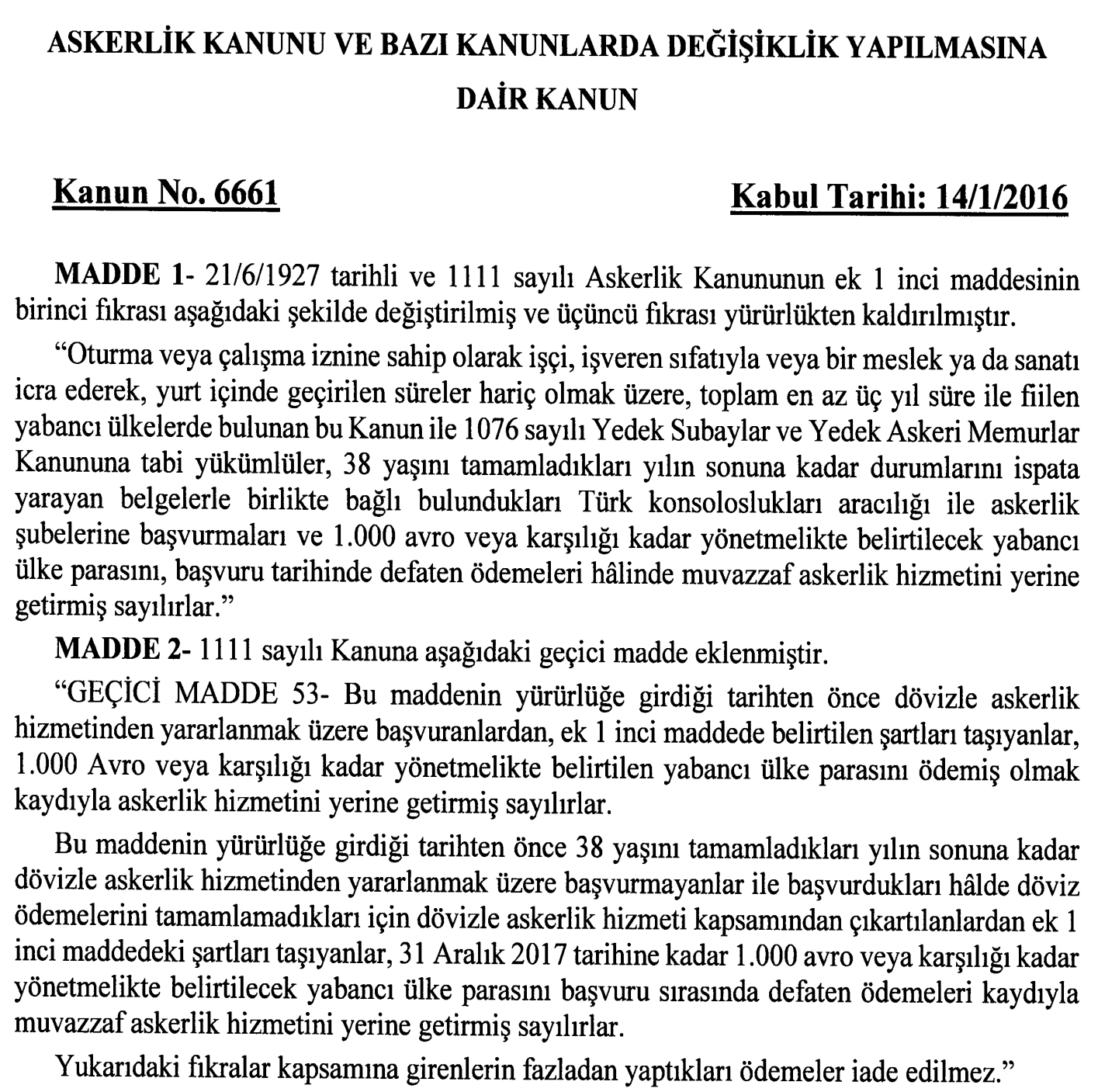 Ek Kanun : 6661 Sayılı Askerlik Kanun ve Bazı Kanunlarda Değişiklik Yapılmasına Dair YEMİNLİ MALİ MÜŞAVİR YILDIRIM