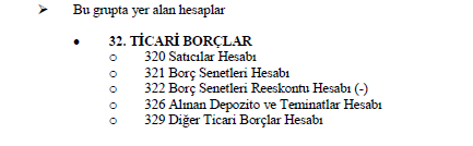 TİCARİ BORÇLAR İşletmenin ticari işlemleri sonucu ortaya çıkan, bir yıla