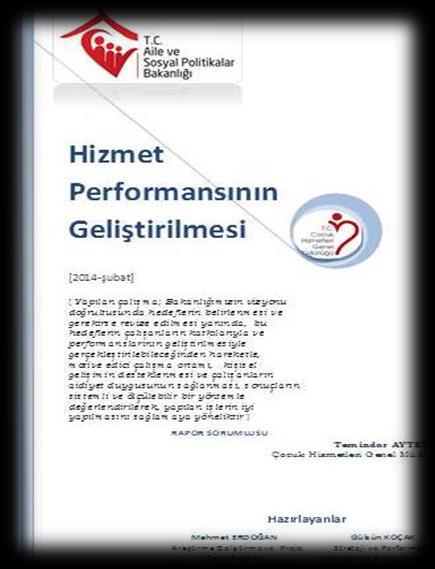 Kurumsallaşmanın ihtiyaca yönelik değişen şartlara uygun hizmet modelleri dahilinde gerçekleştirilmesi ve Teşkilat yapılandırılmasında revizyona gidilerek görevlerin netleştirilmesi çalışmalarını