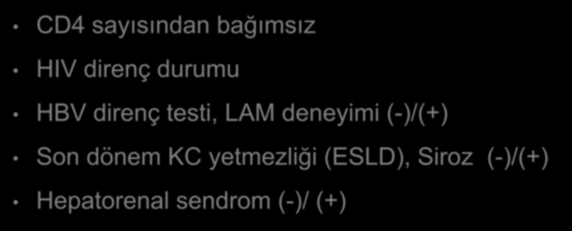 Tedavi CD4 sayısından bağımsız HIV direnç durumu HBV direnç testi, LAM deneyimi