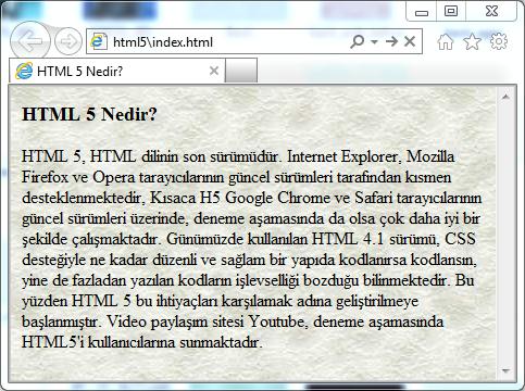 Örnek: Bilgileri aşağıda olan bir web sayfası hazırlayalım. Sayfa Başlığı: HTML 5 Nedir?