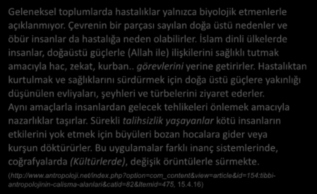 Halk Sağlığı ve Antropoloji-2 Geleneksel toplumlarda hastalıklar yalnızca biyolojik etmenlerle açıklanmıyor.