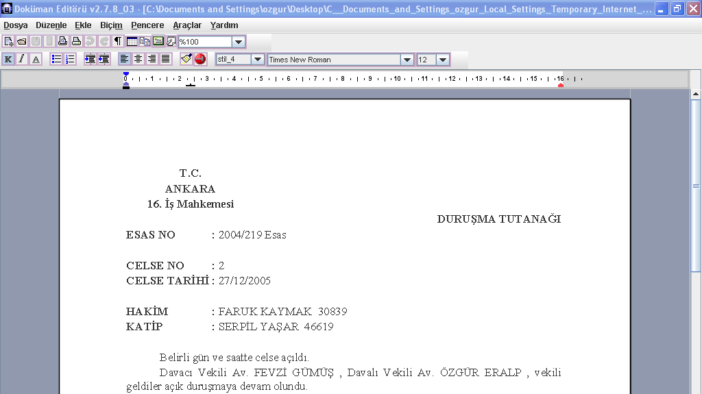 Resim 2.44: Doküman editörü ekranı Vekâlet olmadan bir dosyayı görebilmek için ilgili hâkimden onay almak gerekir.