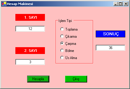 Uygulama (2 Sayının Toplama, Çıkarma, Çarpma, Bölme ve Üs Alma İşlemi) Ekrandan girilecek iki sayının toplama, çıkarma, çarpma, bölme ve üs alma işlemini gerçekleştiren program.